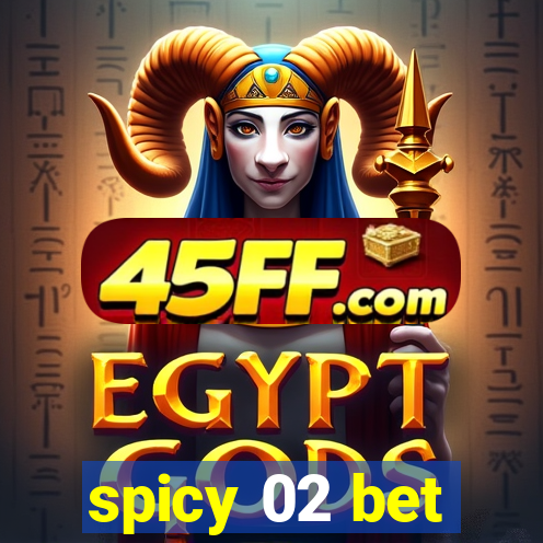 spicy 02 bet
